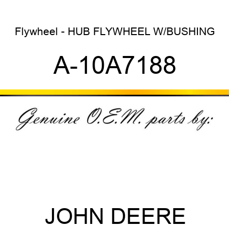 Flywheel - HUB, FLYWHEEL W/BUSHING A-10A7188