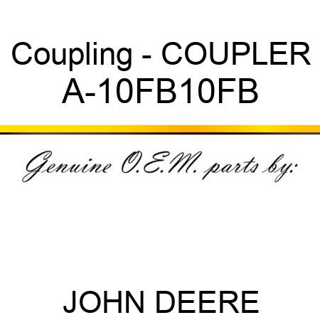 Coupling - COUPLER A-10FB10FB