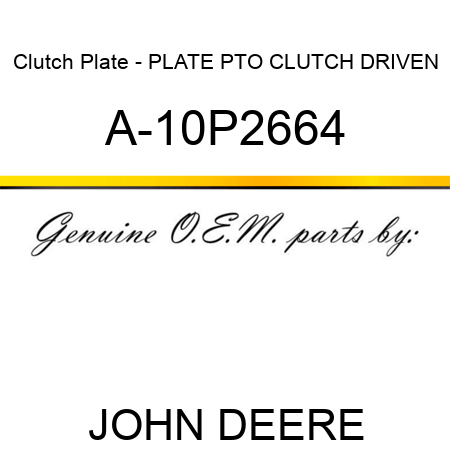 Clutch Plate - PLATE, PTO CLUTCH DRIVEN A-10P2664