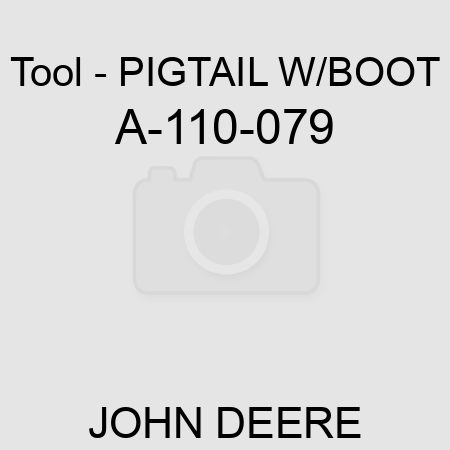 Tool - PIGTAIL W/BOOT A-110-079