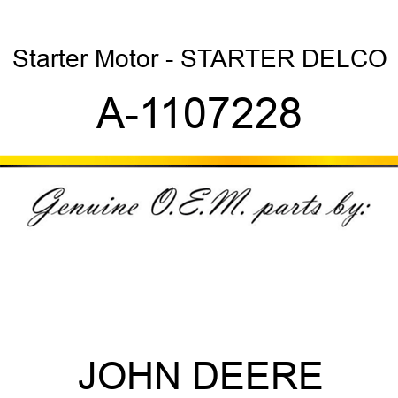 Starter Motor - STARTER, DELCO A-1107228