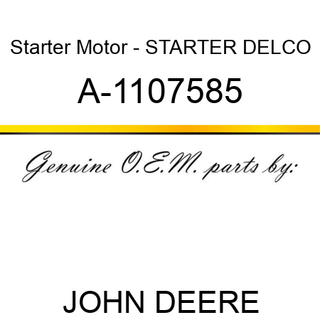 Starter Motor - STARTER, DELCO A-1107585