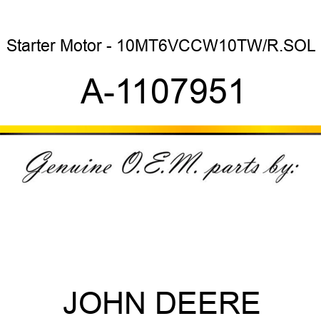 Starter Motor - 10MT,6V,CCW,10T,W/R.SOL A-1107951