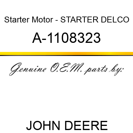 Starter Motor - STARTER, DELCO A-1108323