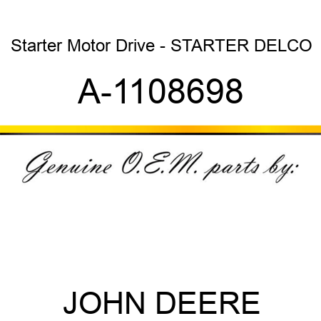 Starter Motor Drive - STARTER, DELCO A-1108698