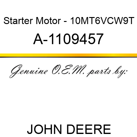 Starter Motor - 10MT,6V,CW,9T A-1109457