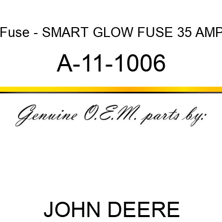 Fuse - SMART GLOW FUSE, 35 AMP A-11-1006