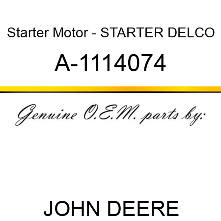Starter Motor - STARTER, DELCO A-1114074