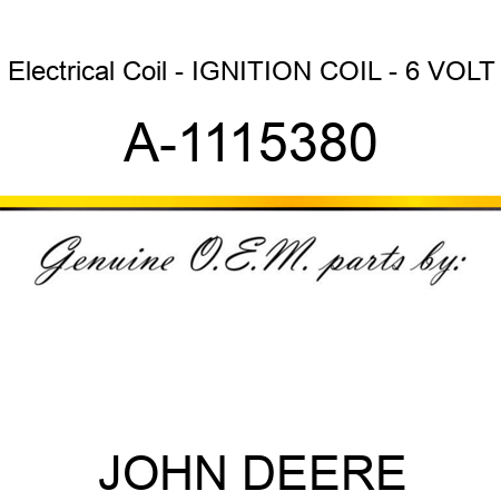 Electrical Coil - IGNITION COIL - 6 VOLT A-1115380