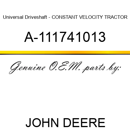 Universal Driveshaft - CONSTANT VELOCITY TRACTOR A-111741013
