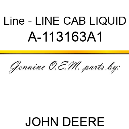 Line - LINE, CAB LIQUID A-113163A1