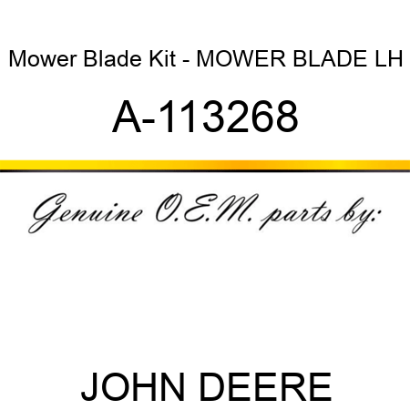 Mower Blade Kit - MOWER BLADE, LH A-113268