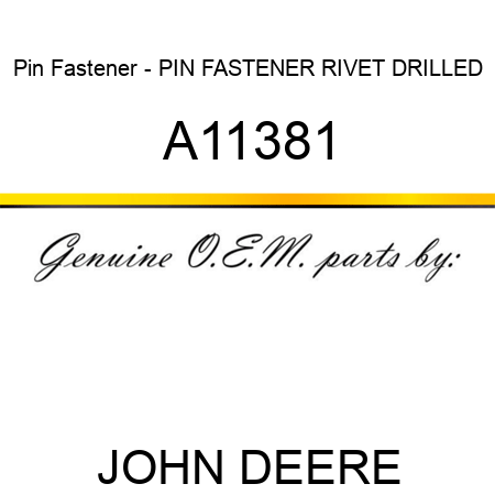 Pin Fastener - PIN FASTENER, RIVET, DRILLED A11381
