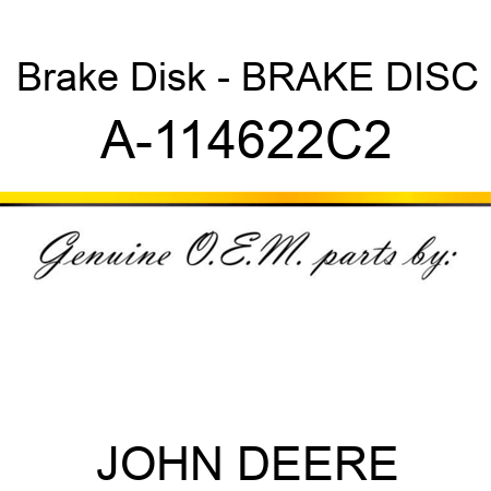 Brake Disk - BRAKE DISC A-114622C2