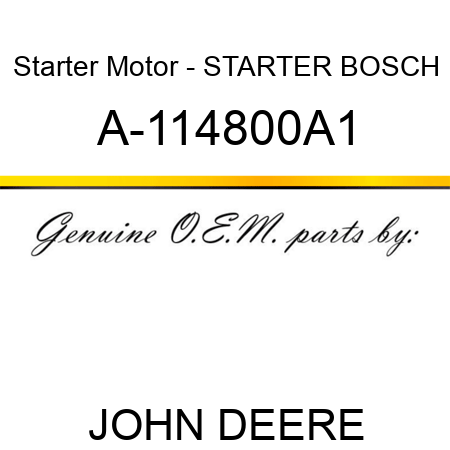 Starter Motor - STARTER, BOSCH A-114800A1