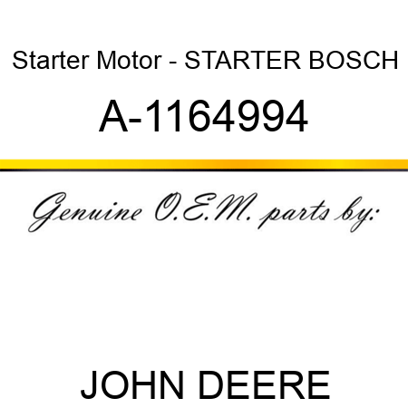 Starter Motor - STARTER, BOSCH A-1164994