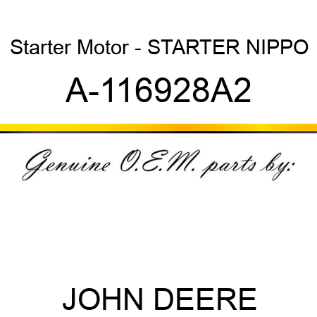 Starter Motor - STARTER, NIPPO A-116928A2
