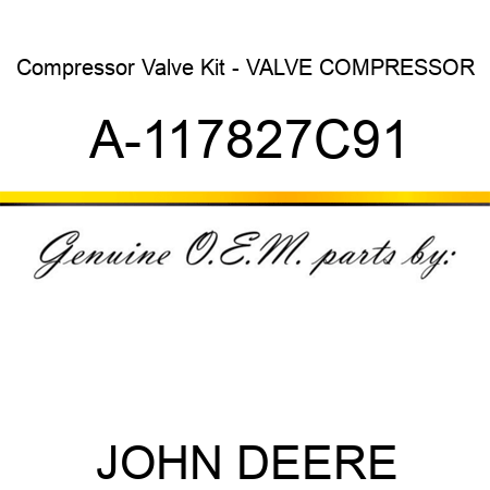 Compressor Valve Kit - VALVE, COMPRESSOR A-117827C91