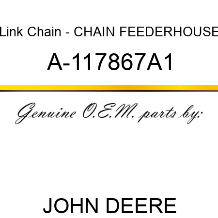 Link Chain - CHAIN, FEEDERHOUSE A-117867A1