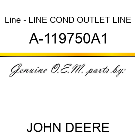 Line - LINE, COND OUTLET LINE A-119750A1