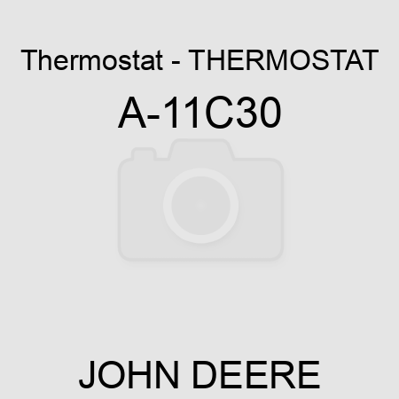 Thermostat - THERMOSTAT A-11C30