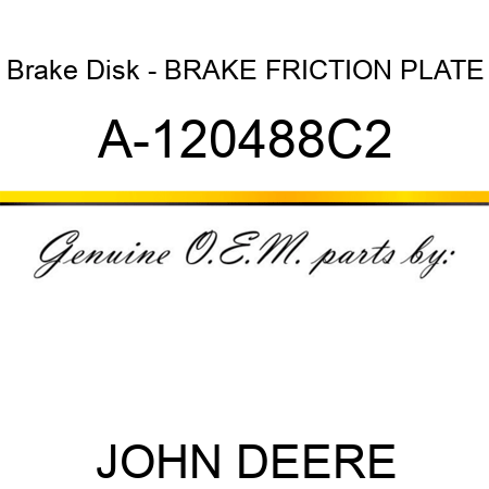 Brake Disk - BRAKE FRICTION PLATE A-120488C2
