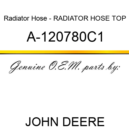 Radiator Hose - RADIATOR HOSE, TOP A-120780C1