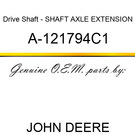 Drive Shaft - SHAFT, AXLE EXTENSION A-121794C1