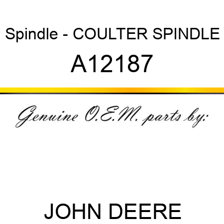 Spindle - COULTER SPINDLE A12187