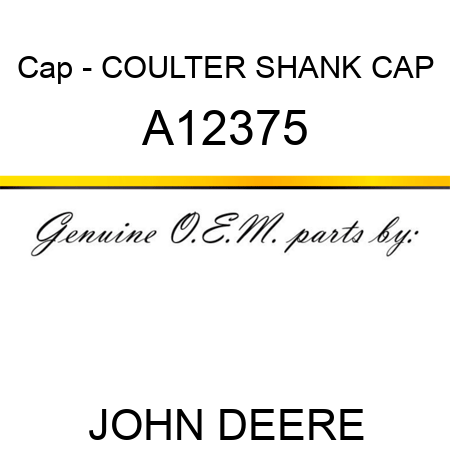Cap - COULTER SHANK CAP A12375