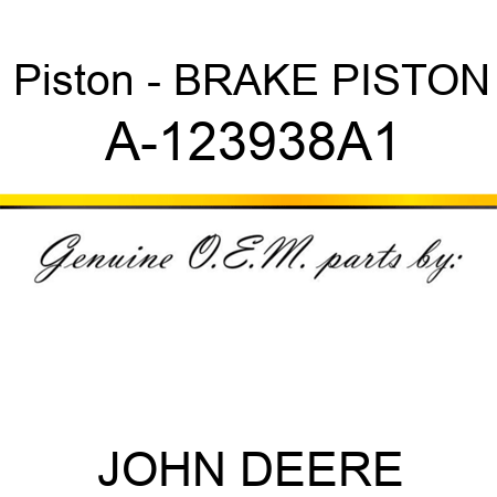 Piston - BRAKE PISTON A-123938A1