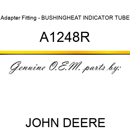 Adapter Fitting - BUSHING,HEAT INDICATOR TUBE A1248R