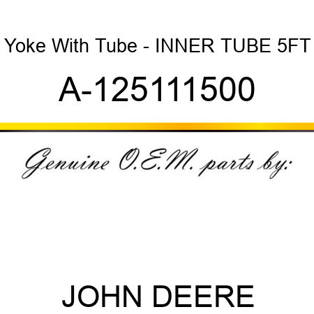 Yoke With Tube - INNER TUBE 5FT A-125111500