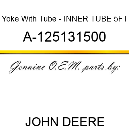 Yoke With Tube - INNER TUBE 5FT A-125131500