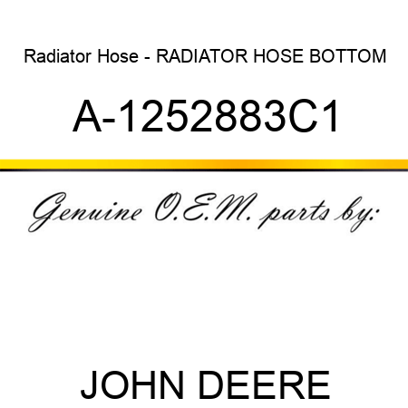 Radiator Hose - RADIATOR HOSE, BOTTOM A-1252883C1