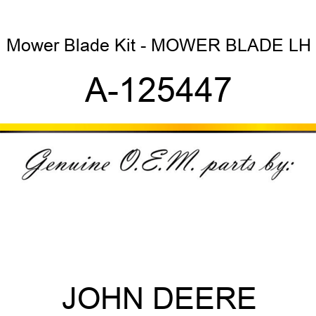 Mower Blade Kit - MOWER BLADE, LH A-125447