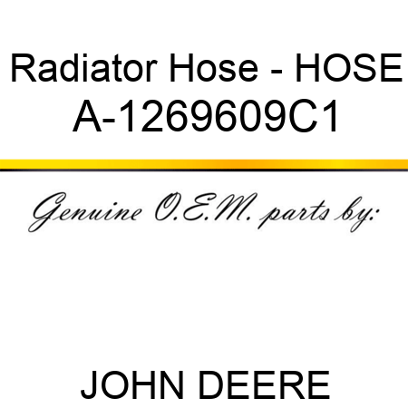Radiator Hose - HOSE A-1269609C1