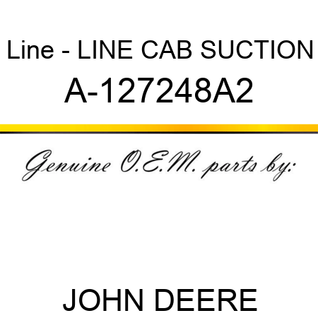 Line - LINE, CAB SUCTION A-127248A2