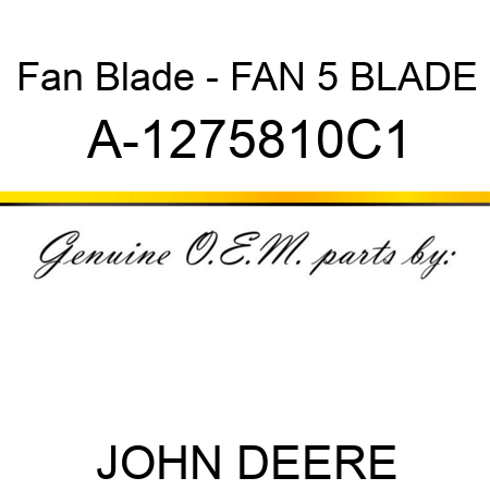 Fan Blade - FAN, 5 BLADE A-1275810C1