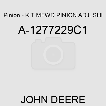 Pinion - KIT, MFWD PINION ADJ. SHI A-1277229C1
