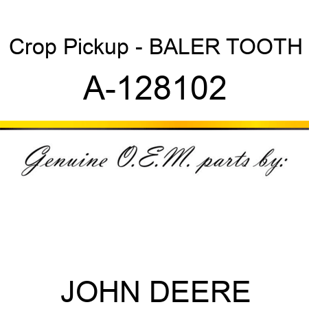Crop Pickup - BALER TOOTH A-128102
