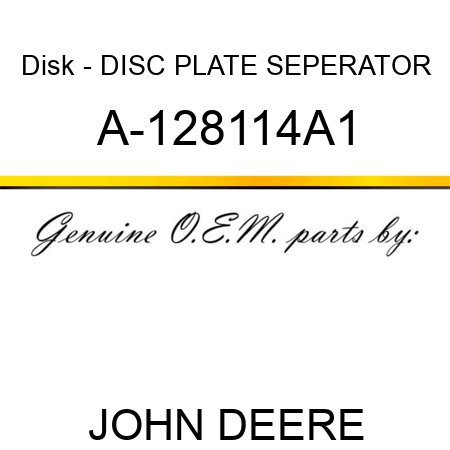 Disk - DISC, PLATE SEPERATOR A-128114A1