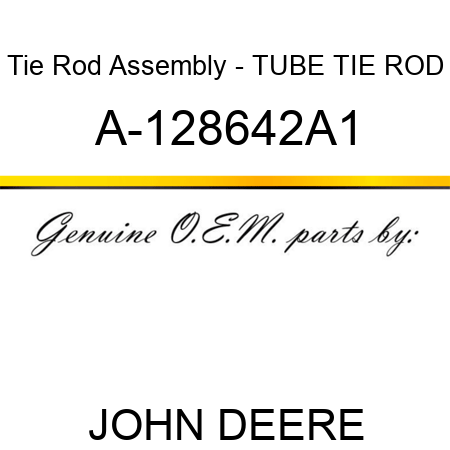 Tie Rod Assembly - TUBE, TIE ROD A-128642A1