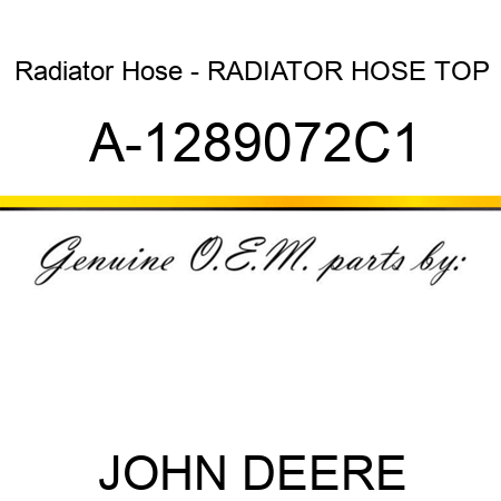 Radiator Hose - RADIATOR HOSE, TOP A-1289072C1