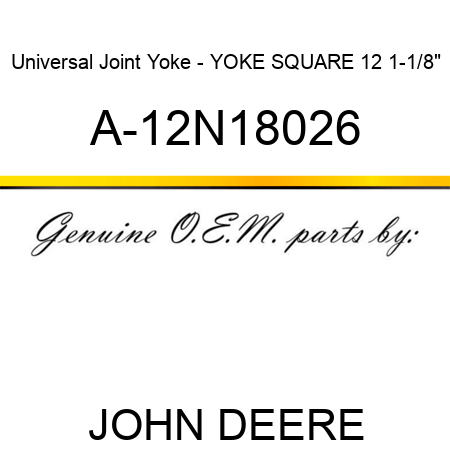 Universal Joint Yoke - YOKE SQUARE 12 1-1/8
