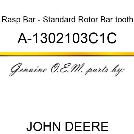 Rasp Bar - Standard Rotor Bar, tooth A-1302103C1C