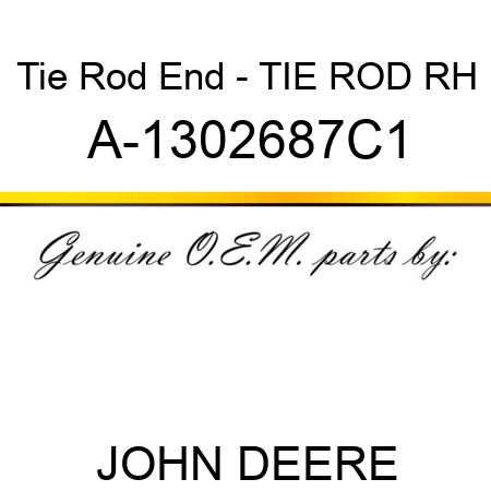 Tie Rod End - TIE ROD, RH A-1302687C1