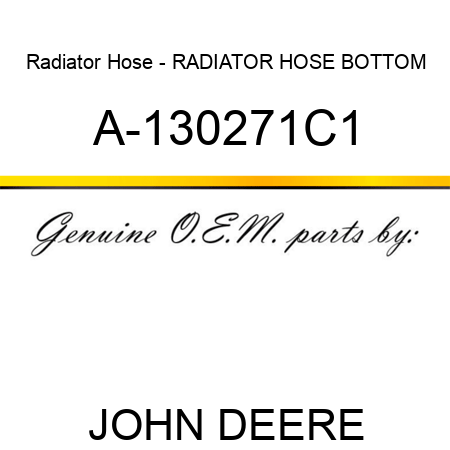 Radiator Hose - RADIATOR HOSE, BOTTOM A-130271C1