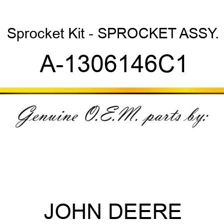 Sprocket Kit - SPROCKET ASSY. A-1306146C1