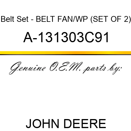 Belt Set - BELT, FAN/WP (SET OF 2) A-131303C91